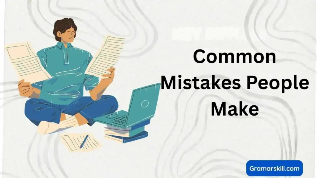 Common Mistakes People Make