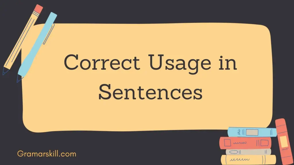 Correct Usage in Sentences