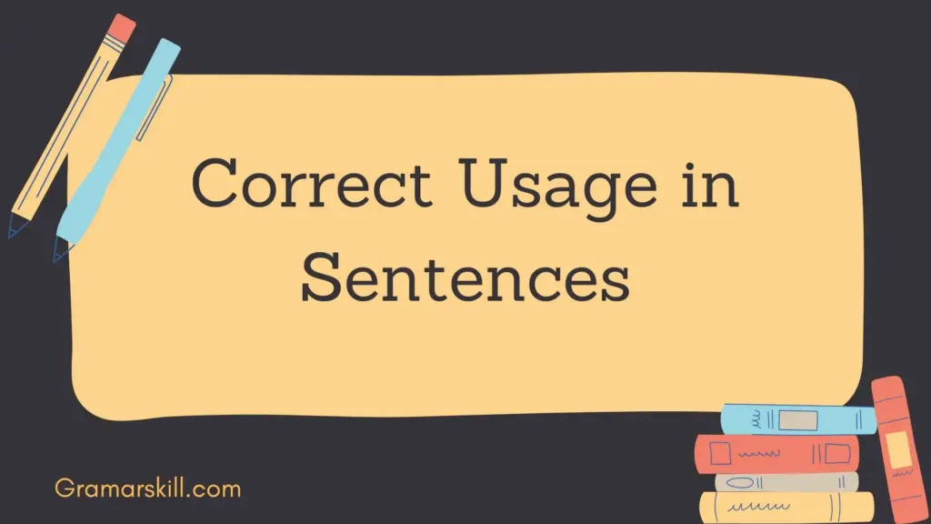 Correct Usage in Sentences