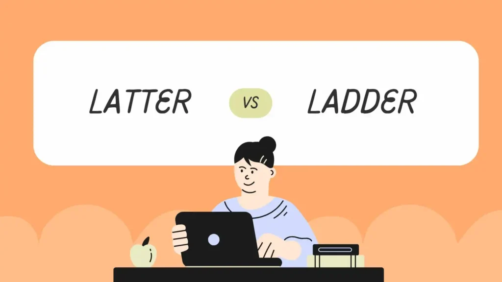Latter or Ladder: What’s the difference & usage? 2026<div class="last-updated" style="font-size:14px; font-weight:bold; color:#444; background:#f5f5f5; padding:10px; border-radius:5px; margin-top:10px; margin-bottom:20px;">
Last updated: June 22, 2026 at 7:32 am by Admin
</div>
