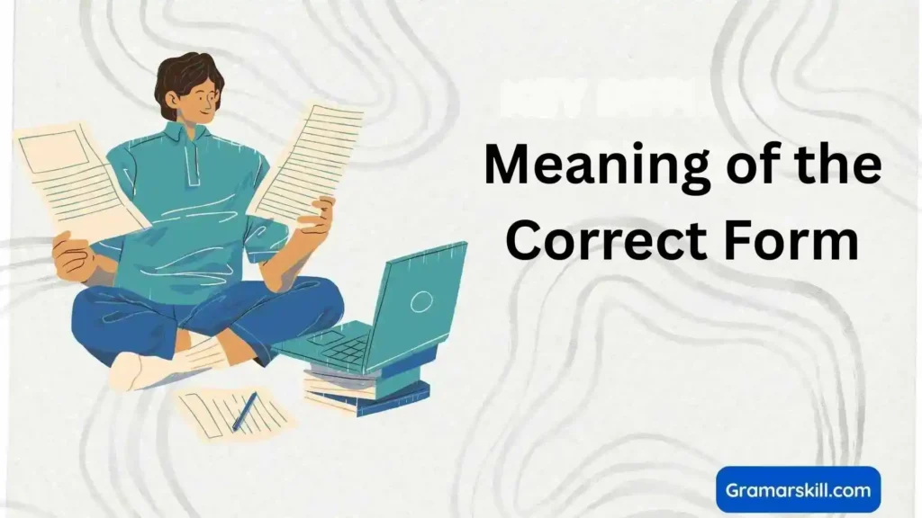 Meaning of the Correct Form