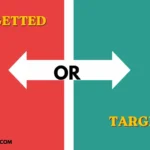 targetted or targeted
