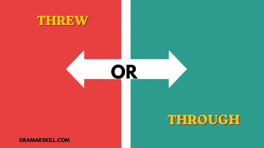 Threw or Through