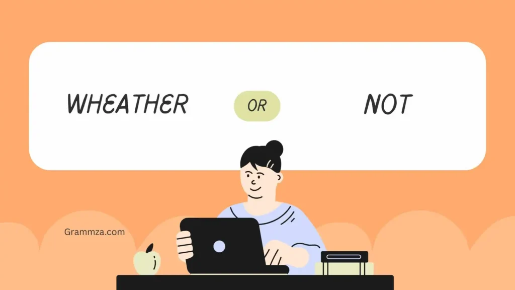 wheather or not