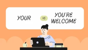 Your or You're Welcome