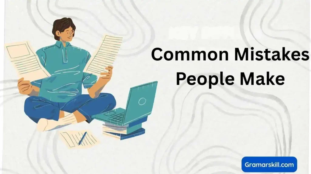 Common Mistakes People Make
