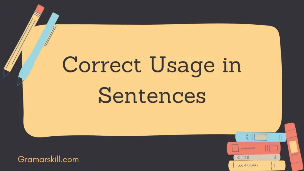 Correct Usage in Sentences