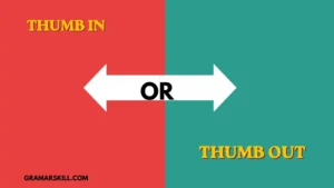 Thumb In vs Thumb Out