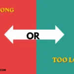 to long or too long