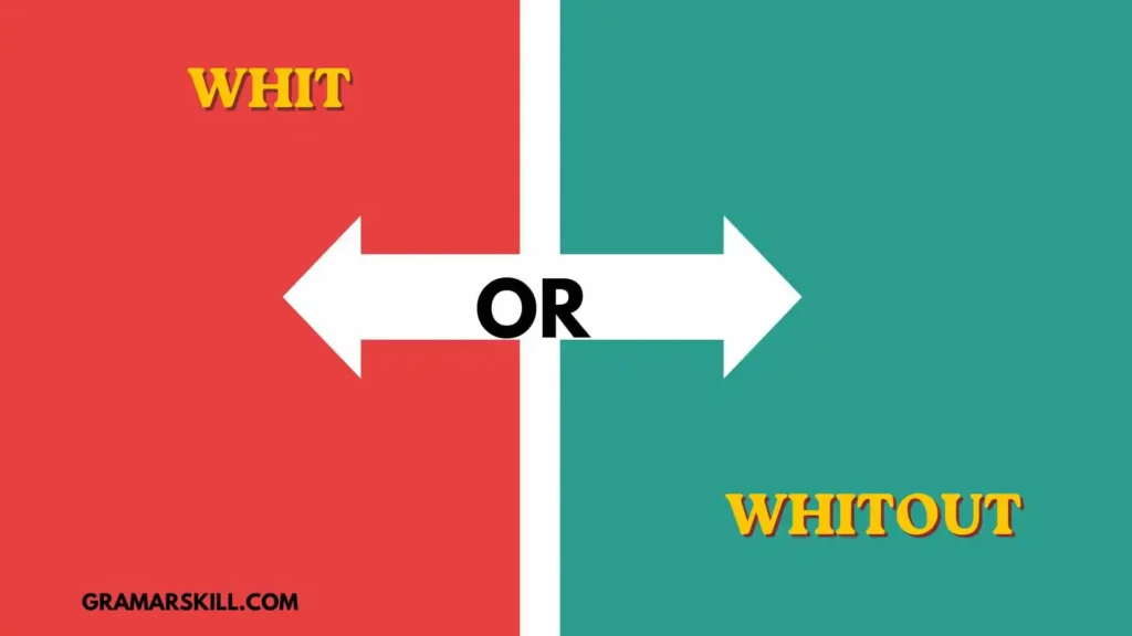 Whit or Whitout