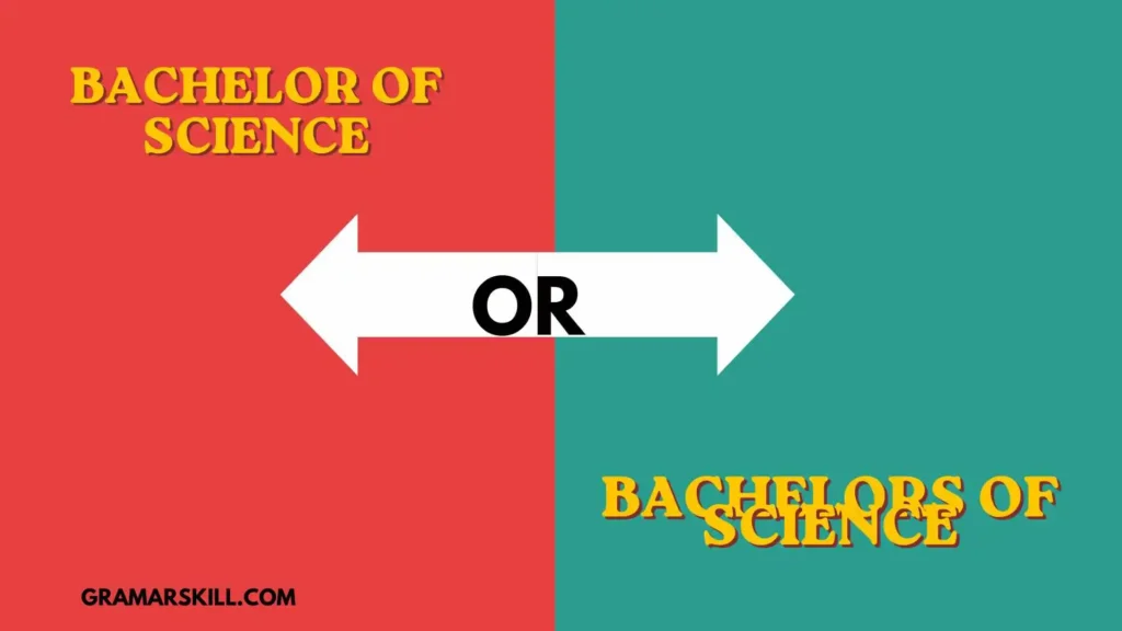Bachelor of Science or Bachelors of Science