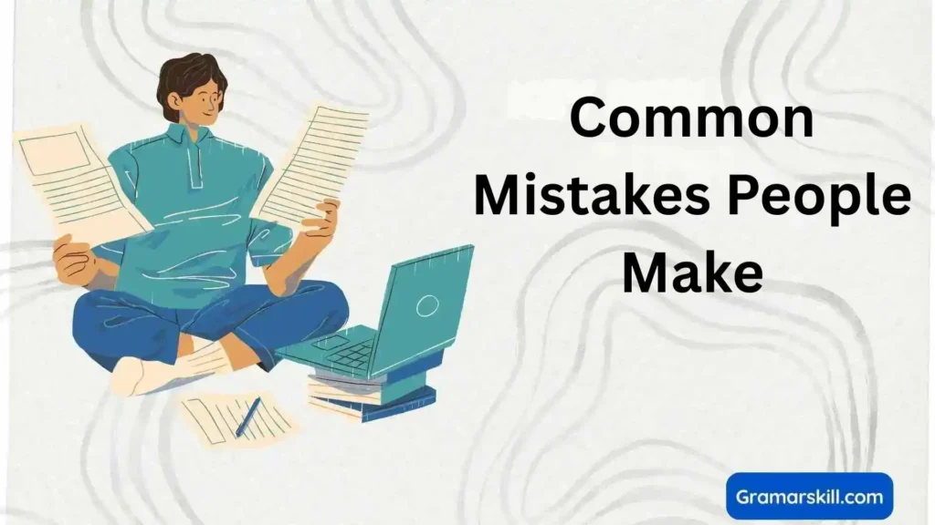 Common Mistakes People Make