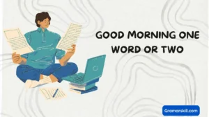 good morning one word or two