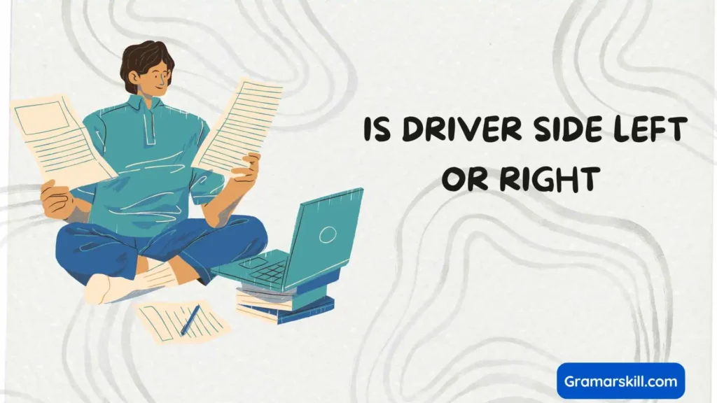 is driver side left or right