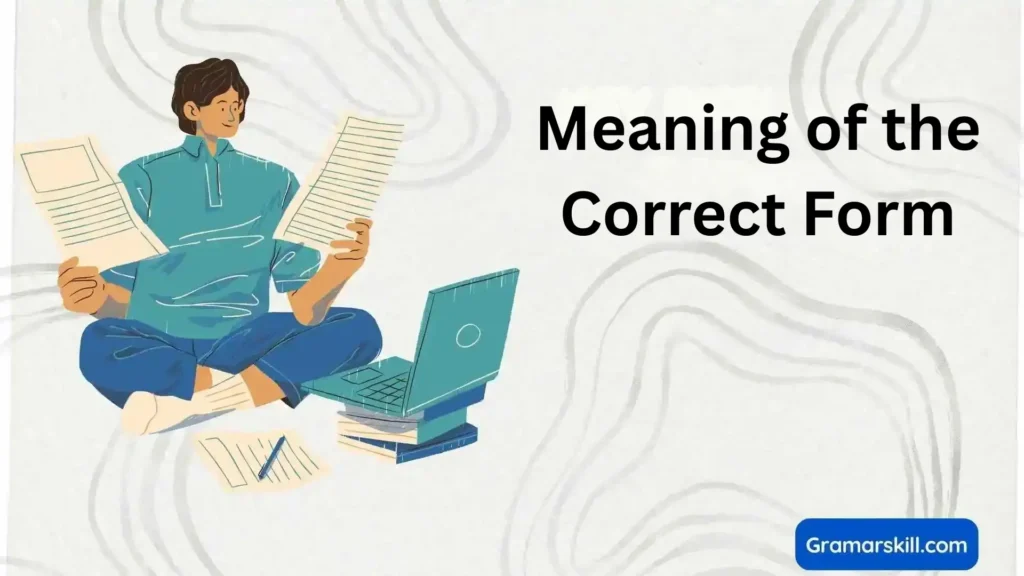 Meaning of the Correct Form