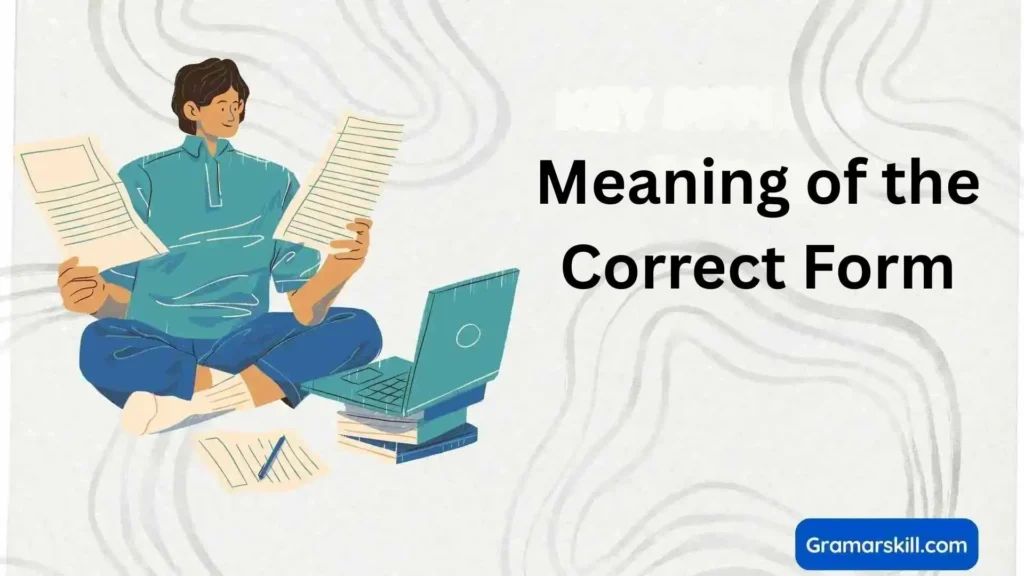 Meaning of the Correct Form