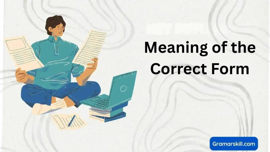 Meaning of the Correct Form