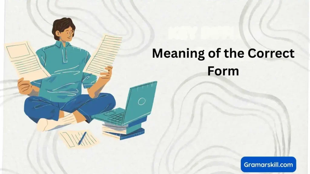 Meaning of the Correct Form