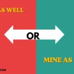 Mind as Well or Mine as Well