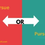 Persue or Pursue